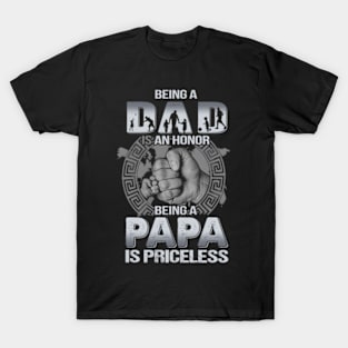 Being A Dad Is An Honor Being A Papa Is Priceless On Back T-Shirt